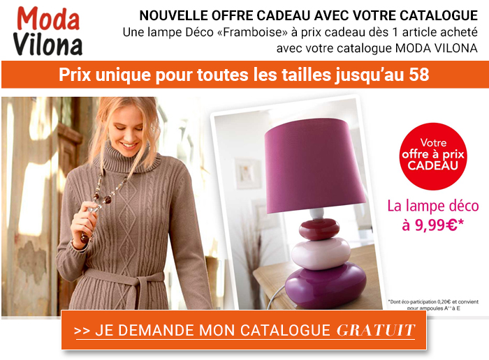 Moda Vilona : Recevez gratuitement le catalogue + votre cadeau gratuit ! Moda Vilona : Recevez gratuitement le catalogue + votre cadeau gratuit !