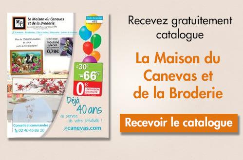 LA MAISON DU CANEVAS, Avez-vous reçu le dernier Catalogue GRATUIT !