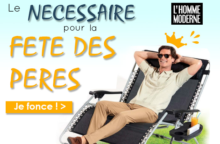 L'Homme Moderne : Tout pour la Fête des Pères
