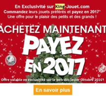 KING JOUET - Réglez tous vos jouets de Noel seulement en Janvier 2017 !