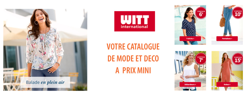 WITT INTERNATIONAL - Nouveau Catalogue Mode et Deco a prix mini WITT INTERNATIONAL - Nouveau Catalogue Mode et Deco a prix mini
