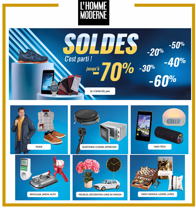 L'HOMME MODERNE - SOLDES jusqu'à -70% sur Mode et Objets ! L'HOMME MODERNE - SOLDES jusqu'à -70% sur Mode et Objets !