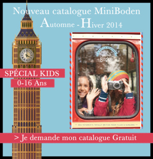 Catalogue Gratuit MINIBODEN > JE CLIC ET JE LE COMMANDE ICI