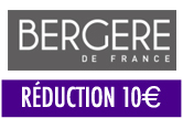 BERGÈRE DE FRANCE: 10€ Offert dès 49€ d'achat BERGÈRE DE FRANCE: 10€ Offert dès 49€ d'achat