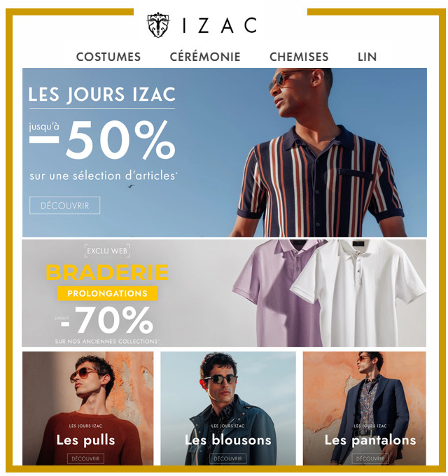 IZAC, Jusqu'à - 50% sur sélection d'articles et -70% braderie homme IZAC, Jusqu'à - 50% sur sélection d'articles et -70% braderie homme