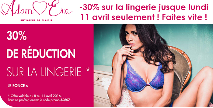 30% de réduction sur la lingerie ! 30% de réduction sur la lingerie !