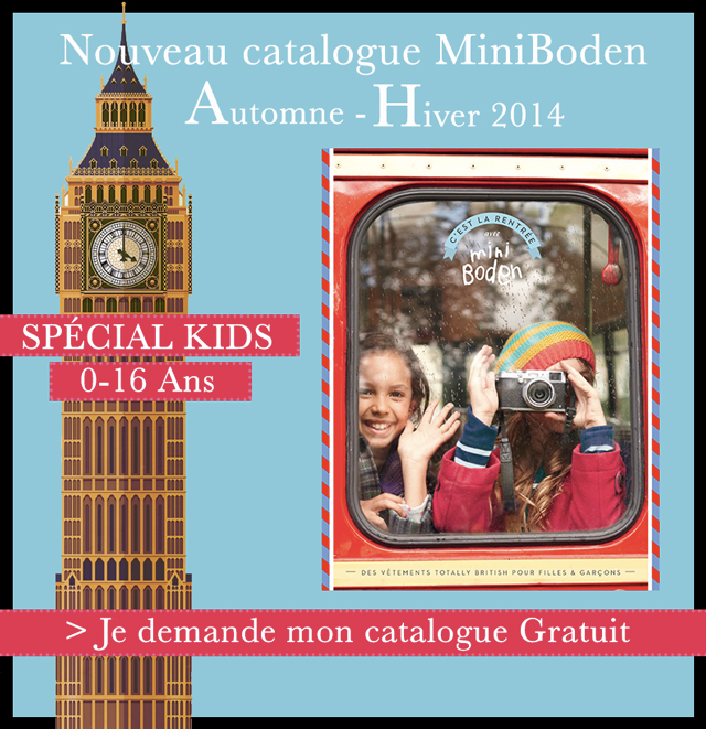 Catalogue Gratuit MINIBODEN > JE CLIC ET JE LE COMMANDE ICI