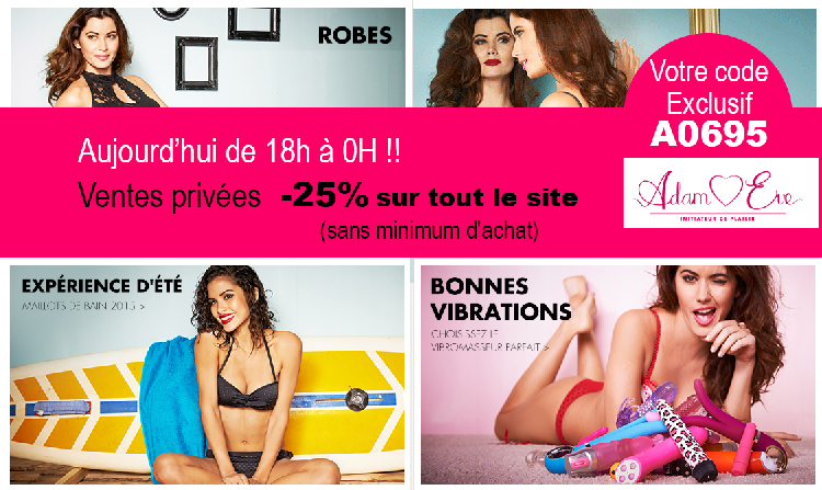 -25% sur tout le site Adam et Eve ! -25% sur tout le site Adam et Eve !