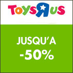 Toys'R'us : jusqu'à -50% !