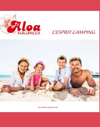 ALOA VACANCES - CATALOGUE VACANCES CAMPING ALOA VACANCES - CATALOGUE VACANCES CAMPING